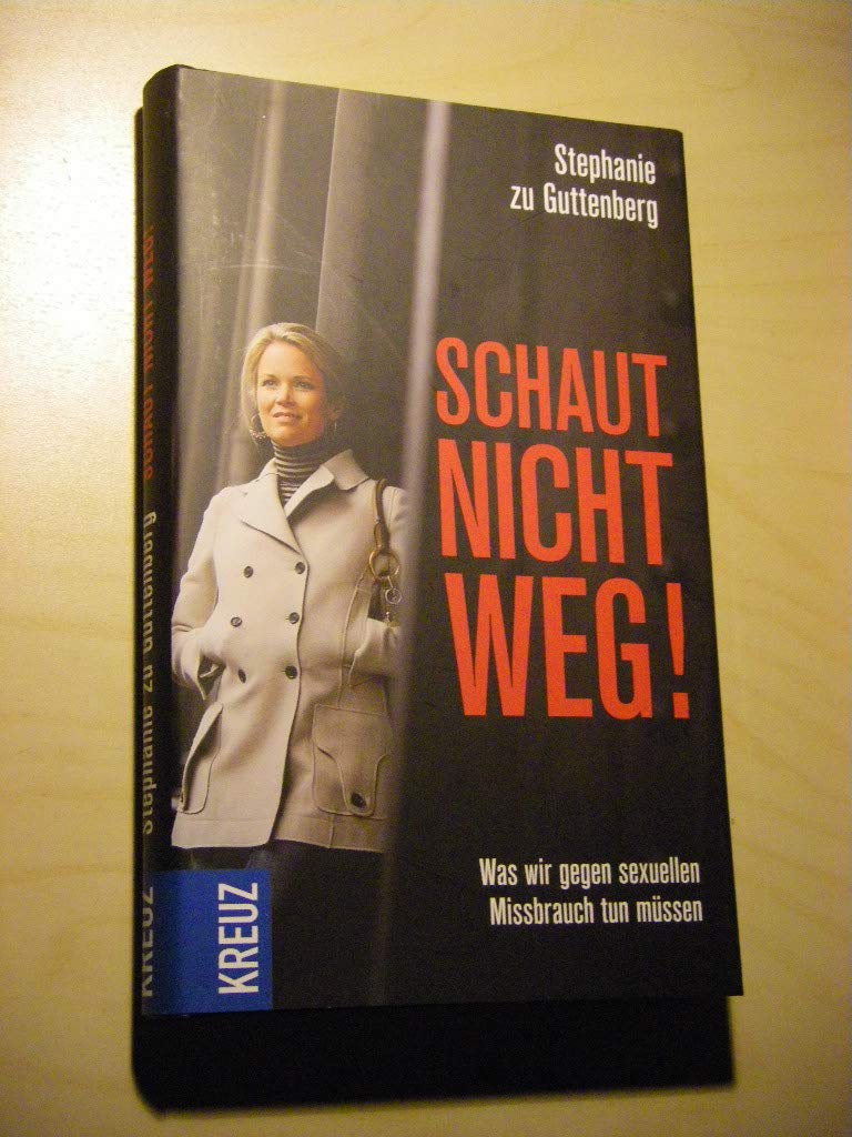 Schaut nicht weg!: Was wir gegen sexuellen Missbrauch tun müssen: Was wir gegen Missbrauch tun müssen Lifestyle