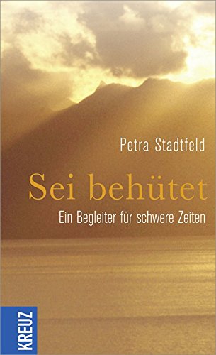 Sei behütet: Ein Begleiter für schwere Zeiten Religion & Esotericism