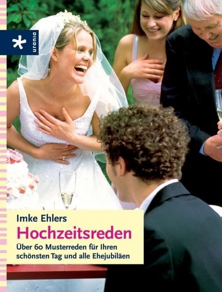 Hochzeitsreden: Über 60 Musterreden für Ihren schönsten Tag und alle Ehejubiläen Leisure, Home & Garden