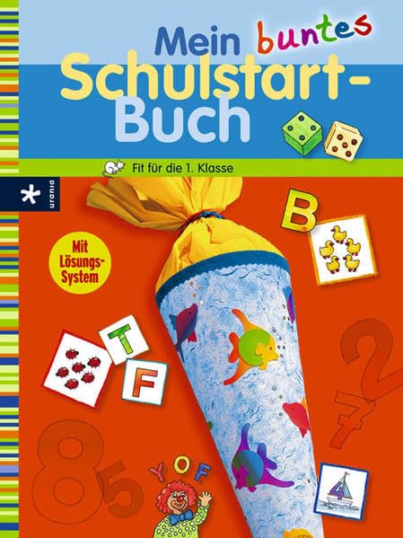 Mein buntes Schulstartbuch: Fit für die 1. Klasse: Fit für die 1. Klasse. Mit Lösungs-System Study Guides