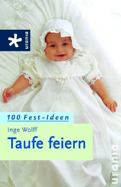 Product Image: Taufe feiern: 100 Fest-Ideen