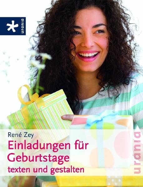 Einladungen für Geburtstage: Texten und gestalten Self-help