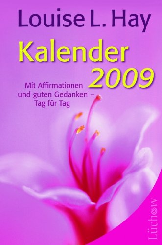 Kalender 2009: Sie schönsten Affirmationen rund ums Jahr Self-help