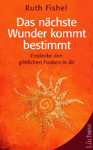 Das nächste Wunder kommt bestimmt: Entdecke den göttlichen Funken in dir Lifestyle