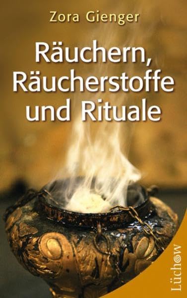 Räuchern, Räucherstoffe und Rituale: Mit Schnellsystem: Beschwerden & Räucherstoffe Leisure & Fun