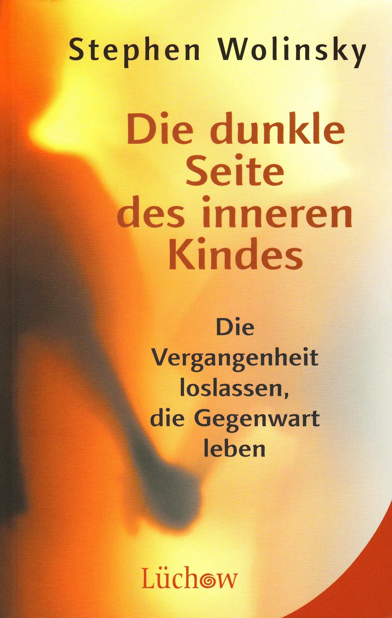 Die dunkle Seite des inneren Kindes: Die Vergangenheit loslassen, die Gegenwart leben Psychology