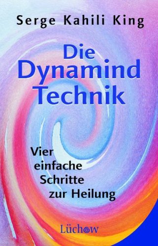 Die Dynamind-Technik: Vier einfache Schritte zur Heilung Second hand books on Religion & Esotericism