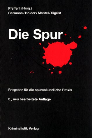 Die Spur. Ratgeber für die spurenkundliche Praxis Law