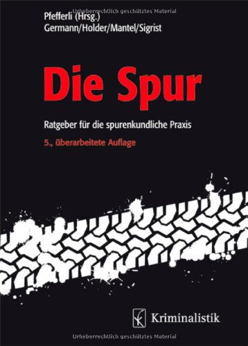 Die Spur: Ratgeber für die spurenkundliche Praxis Law