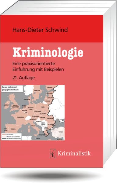 Kriminologie: Eine praxisorientierte Einführung mit Beispielen (Grundlagen der Kriminalistik) Law
