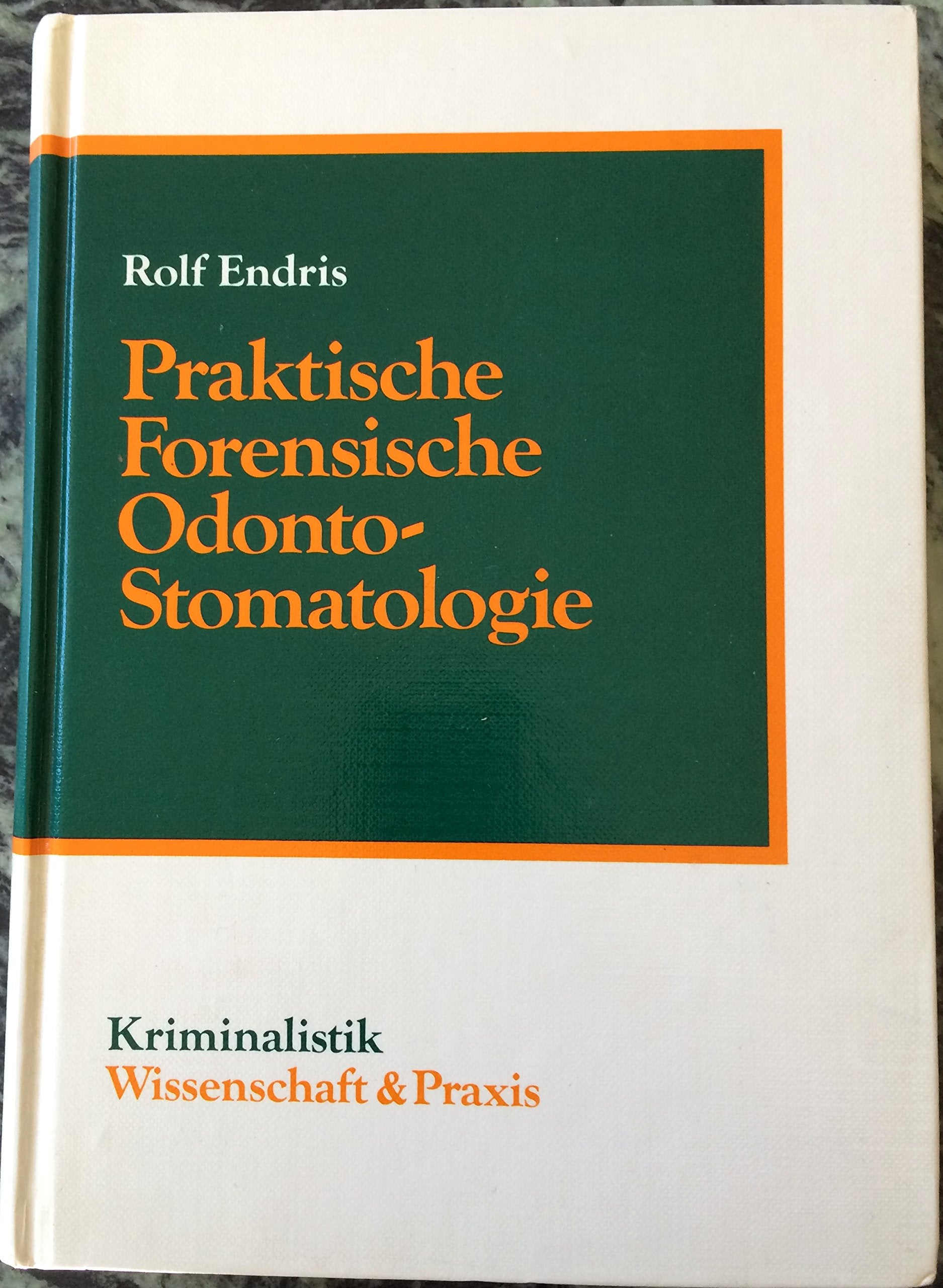 Praktische Forensische Odonto- Stomatologie. Das Gebiß als Indiz und Tatwerkzeug Medicine