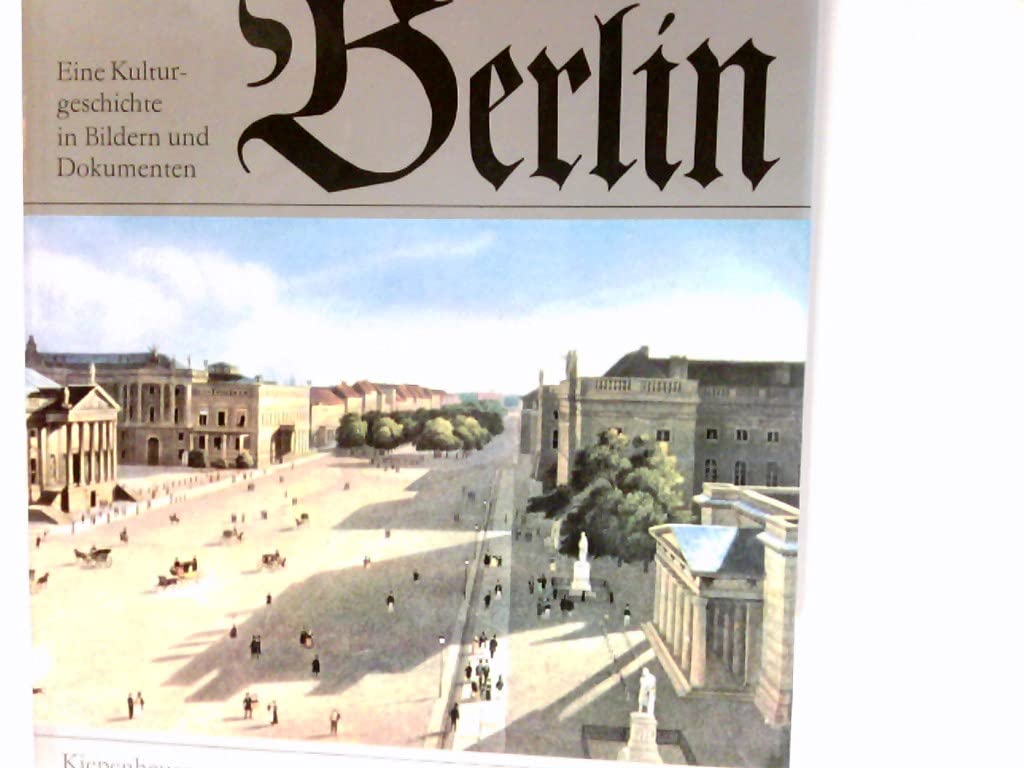 Berlin. Eine Kulturgeschichte in Bildern und Dokumenten Film, Art & Culture