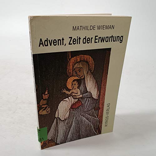 Advent, Zeit der Erwartung. Meditationsgedanken zu Ankunft und Wiederkunft der Herrn Religion & Esotericism