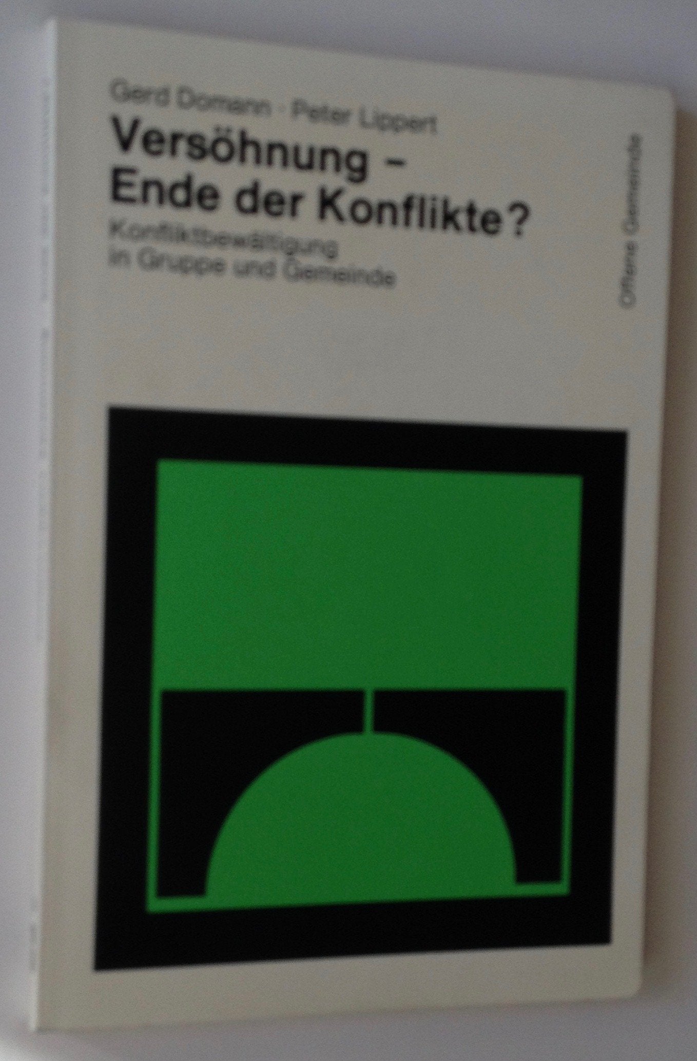 Versöhnung, Ende der Konflikte? Konfliktbewältigung in Gruppe und Gemeinde Social Sciences