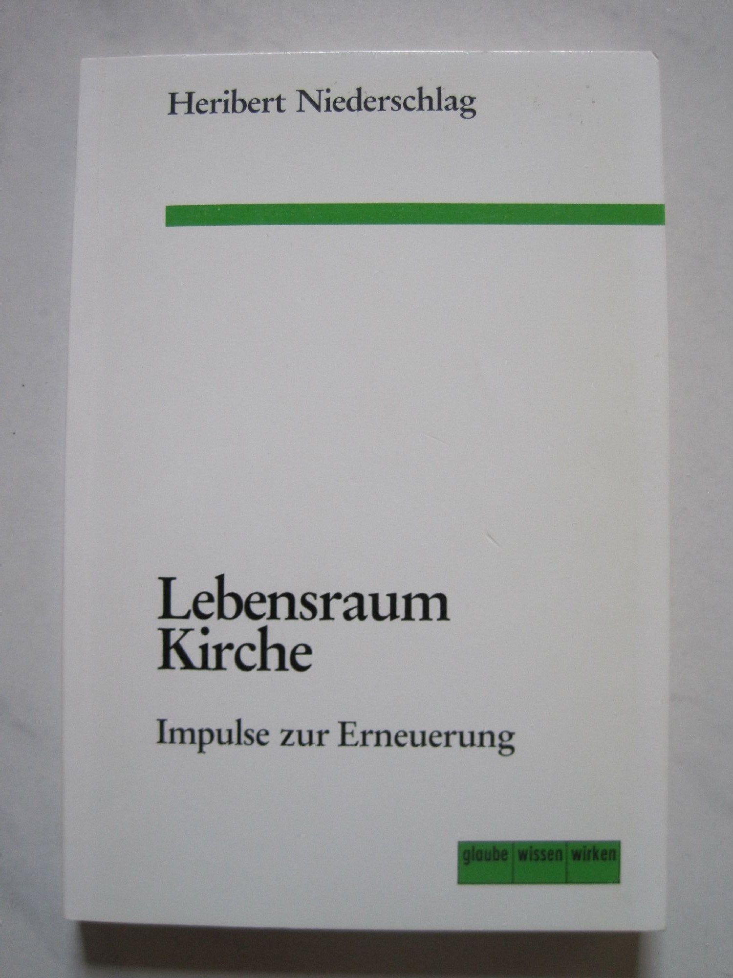 Lebensraum Kirche: Impulse zur Erneuerung Books