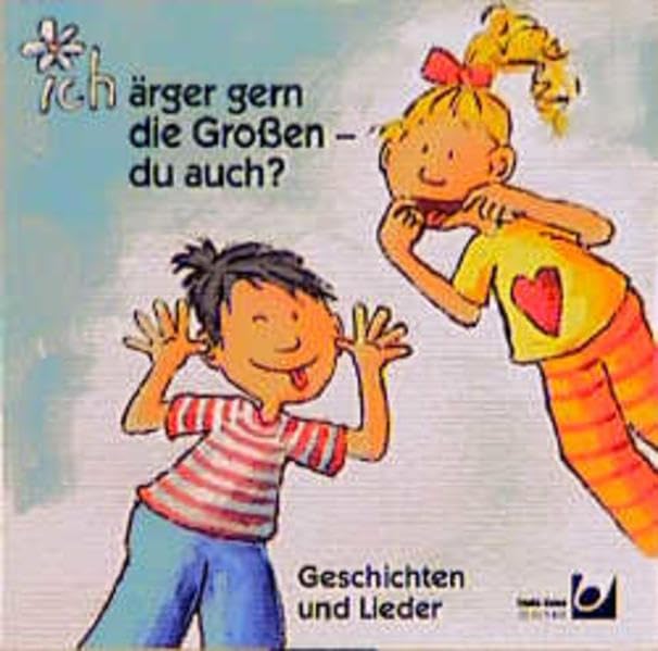 Ich ärgere gern die Grossen - du auch?: 4 Geschichten und 6 Lieder Novels & Short Stories