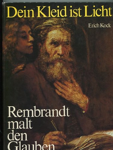 Dein Kleid ist Licht. Rembrandt malt den Glauben Books