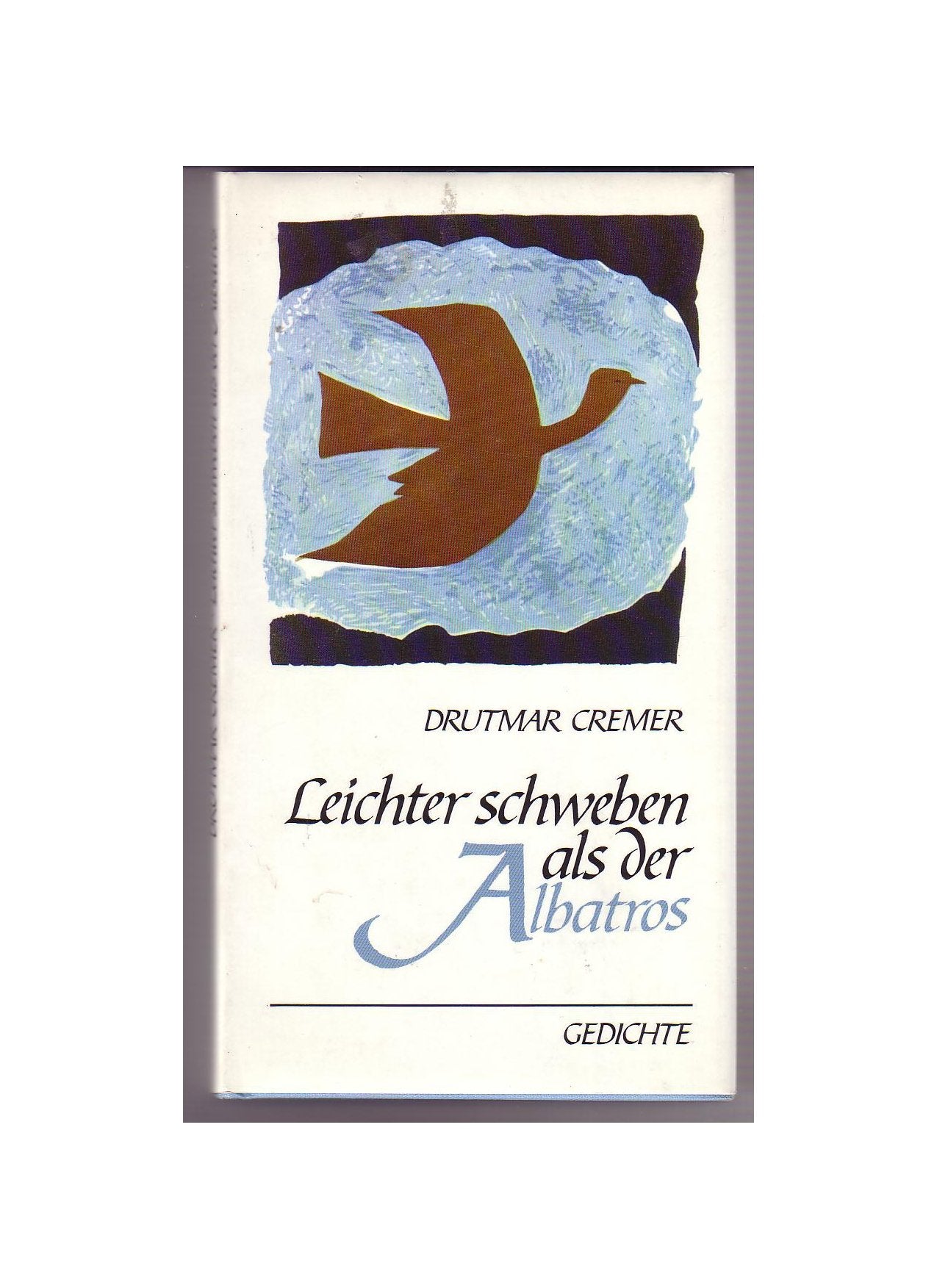 Leichter schweben als der Albatros: Gedichte Books