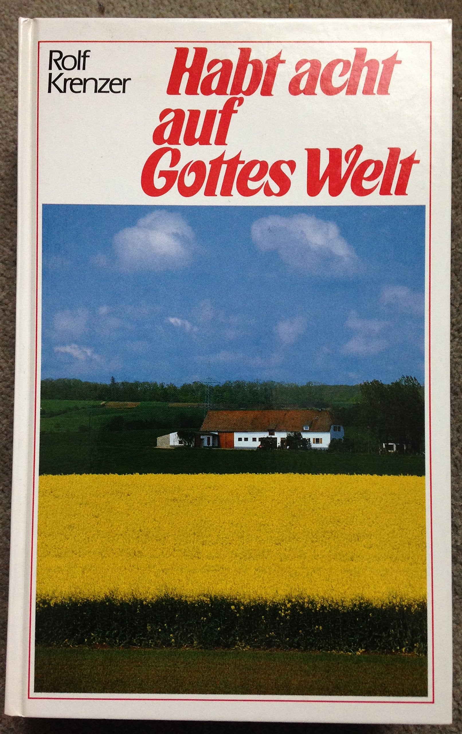 Habt acht auf Gottes Welt: Geschichten und Gedichte, Gedanken und Gebete. Eine Anthologie Books