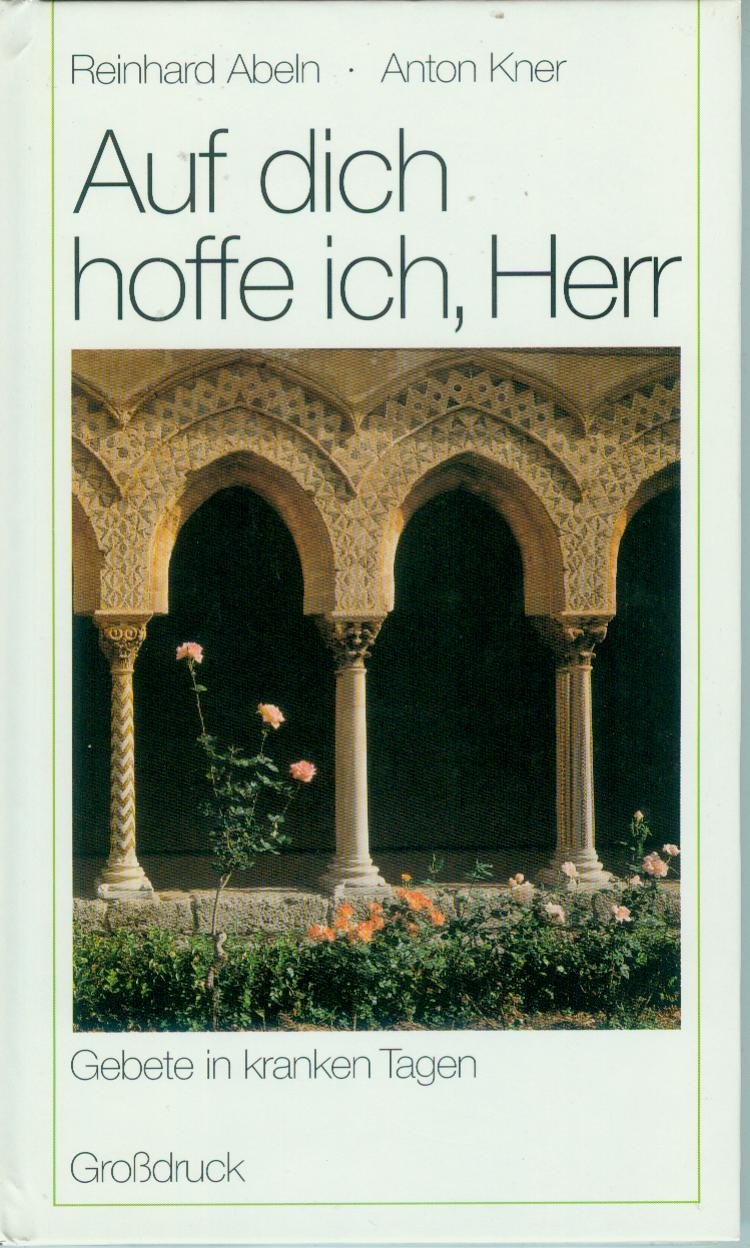 Auf dich hoffe ich, Herr: Gebete in kranken Tagen. Grossdruck Religion & Esotericism