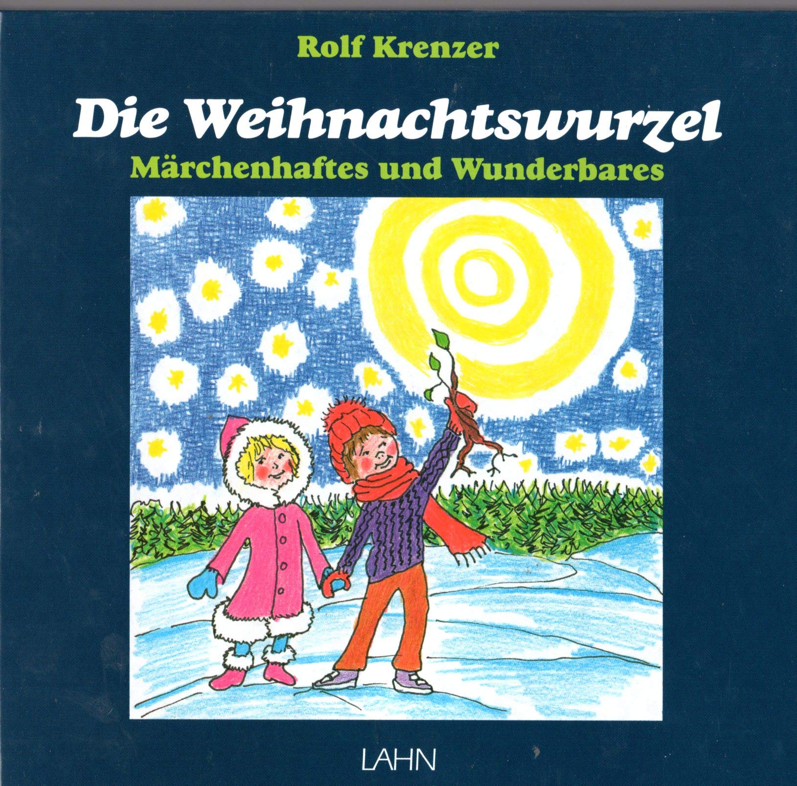Die Weihnachtswurzel: Märchenhaftes und Wunderbares. Bildband Religion & Esotericism