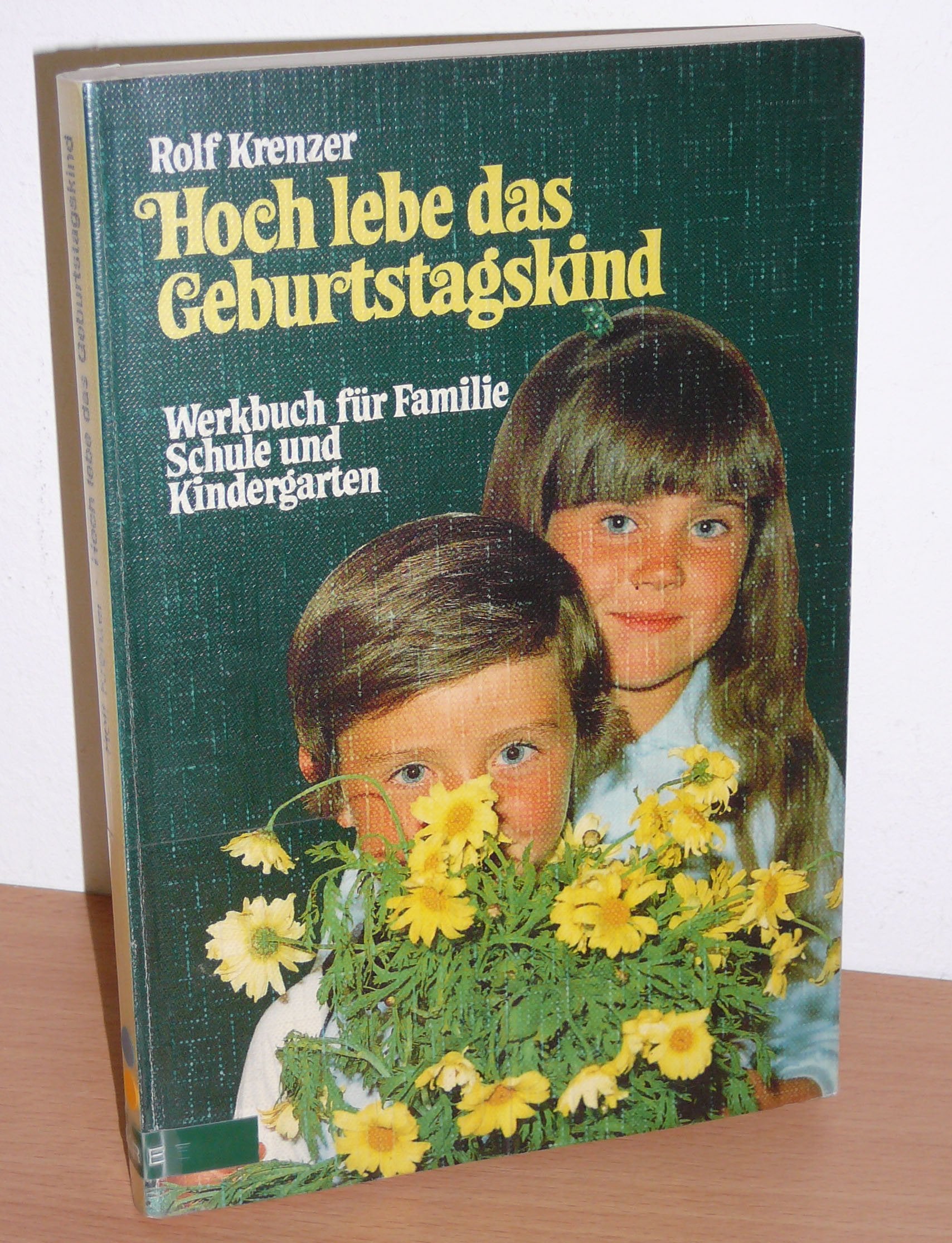 Hoch lebe das Geburtstagskind - Werkschule für Familie, Schule und Kindergarten book