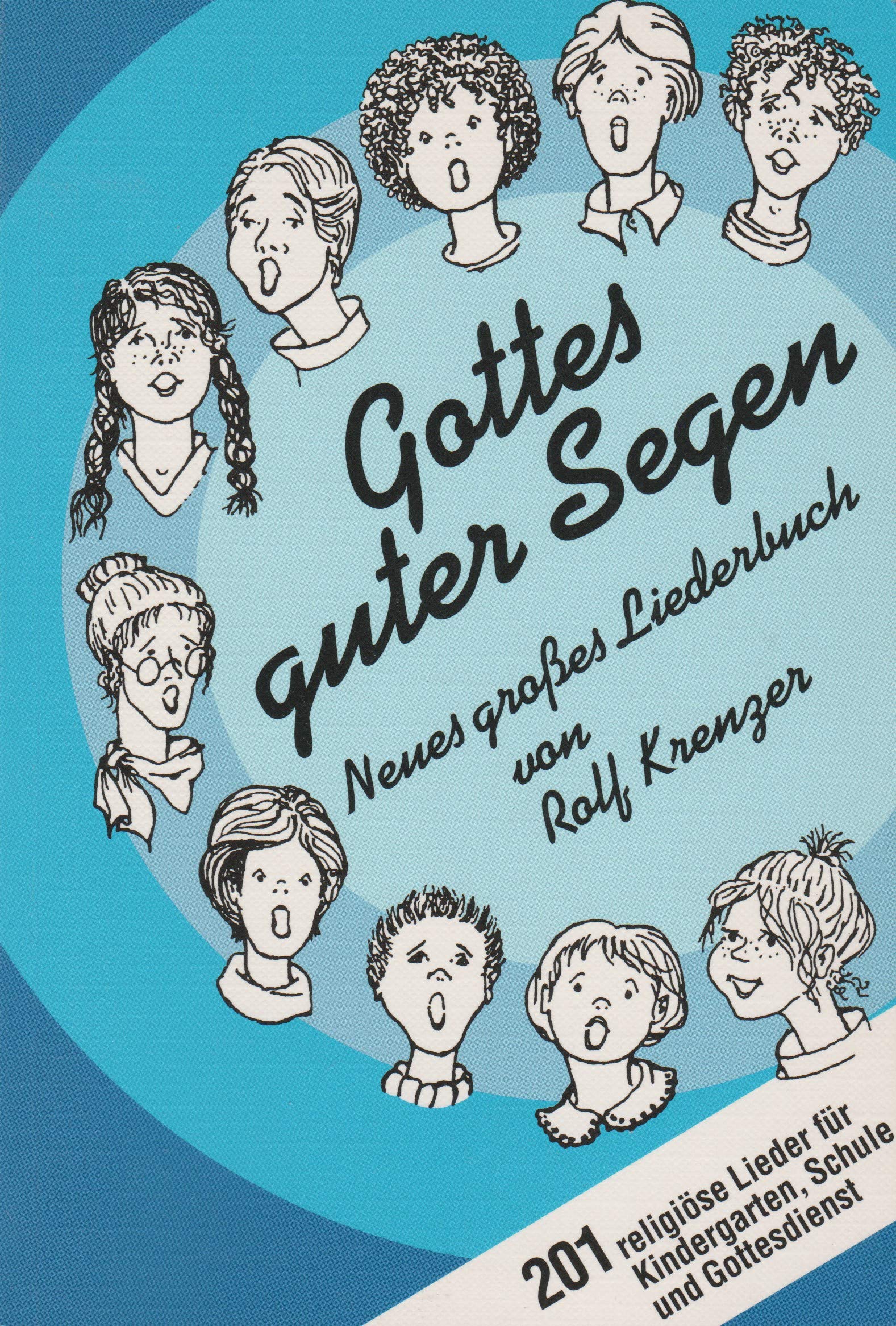 Gottes guter Segen: Neues grosses Liederbuch. 201 religiöse Lieder für Kindergarten,Schule und Gottesdienst Arts & Music
