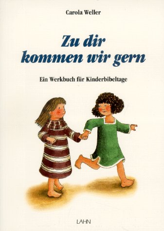 Zu dir kommen wir gern. Ein Werkbuch für Kinderbibeltage Religion & Esotericism