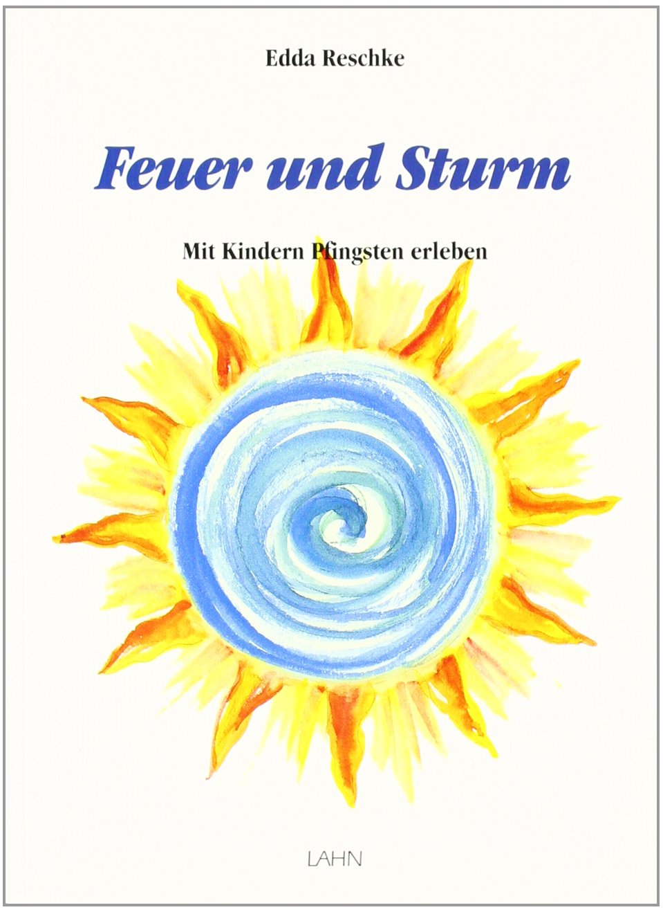 Feuer und Sturm: Mit Kindern Pfingsten erleben Religion & Esotericism