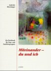Miteinander - du und ich: Ein Werkbuch für Paar- und Familiengruppen Religion & Esotericism