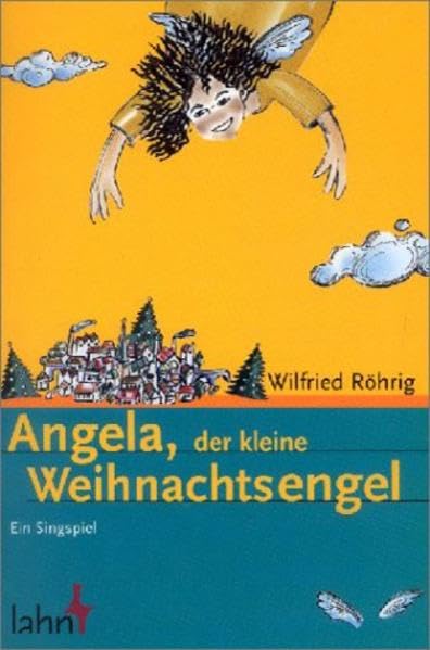 Angela, der kleine Weihnachtsengel: Ein Krippenspiel zu Ereignissen der Heiligen Nacht Sheet Music