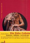 Die Zehn Gebote: Situationen, Massstäbe, Entscheidungen. Ein unterrichtspraktisches Handbuch mit Arbeitsblättern für die Klassen 10 bis 13 in den Fächern Religion und Ethik Education & Training