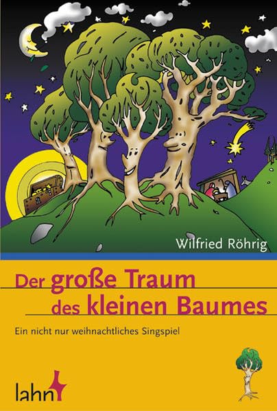 Der grosse Traum des kleinen Baumes: Ein nicht nur weihnachtliches Singspiel Sheet Music