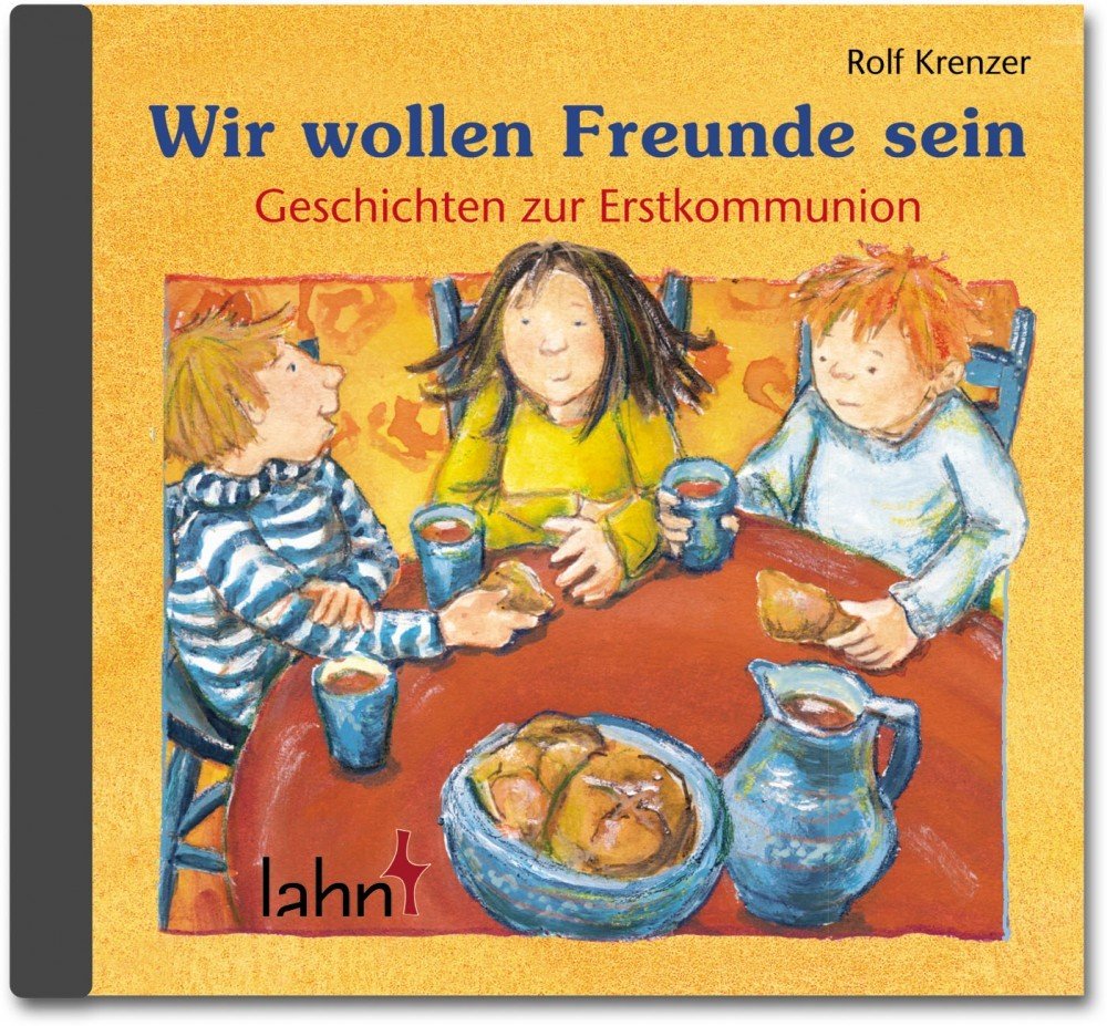 Wir wollen Freunde sein: Geschichten zur Erstkommunion cd