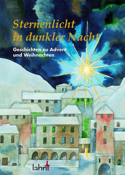 Sternenlicht in dunkler Nacht: Geschichten zu Advent und Weihnachten Religion & Esotericism
