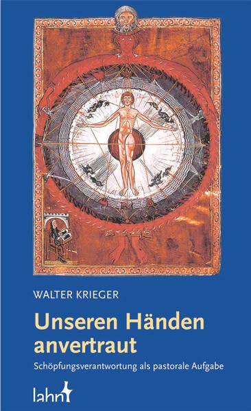 Unseren Händen anvertraut: Schöpfungsverantwortung als pastorale Aufgabe Religion & Esotericism
