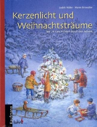 Kerzenlicht und Weihnachtsträume: Mit 24 Geschichten durch den Advent Non-fiction