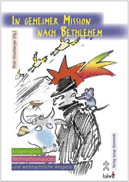 In geheimer Mission nach Bethlehem: Krippenspiele, Weihnachtsmusicals und weihnachtliche Anspiele Religion & Esotericism