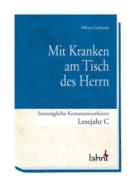 Mit Kranken am Tisch des Herrn. Sonntägliche Kommunionfeiern Lesejahr C Film, Art & Culture