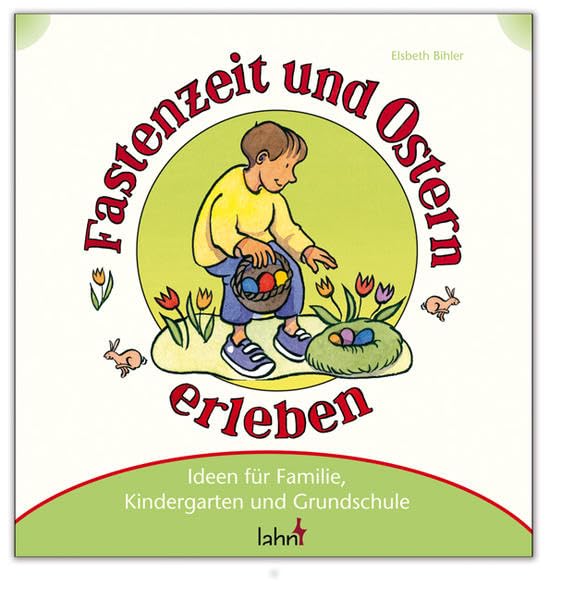 Mit Kindern Fastenzeit und Ostern erleben: Ideen für Familie, Kindergarten und Grundschule Contemporary literature Books