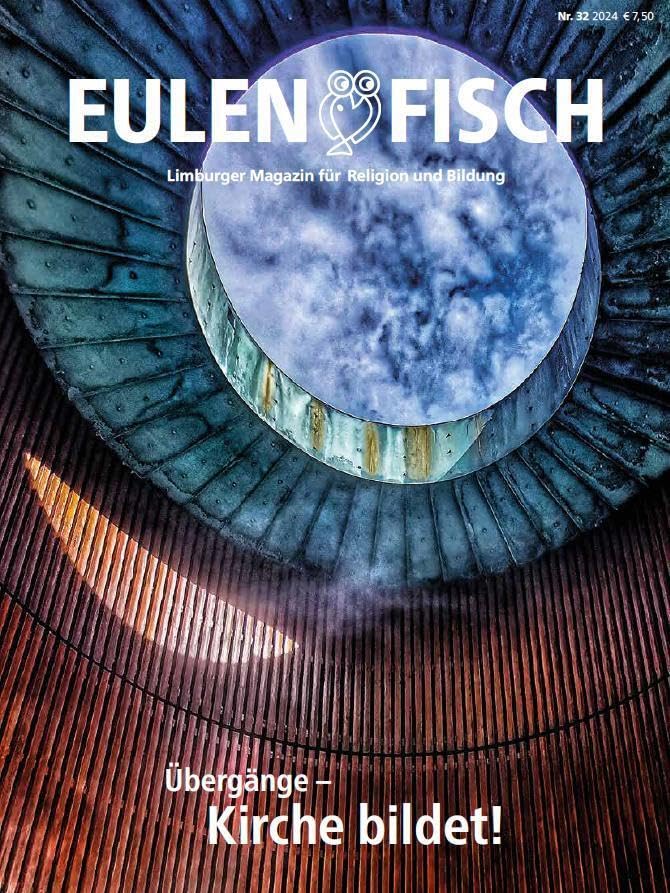 Übergänge - Kirche bildet!: Eulenfisch 1_2024 (Eulenfisch: Limburger Magazin für Religion und Bildung) Books