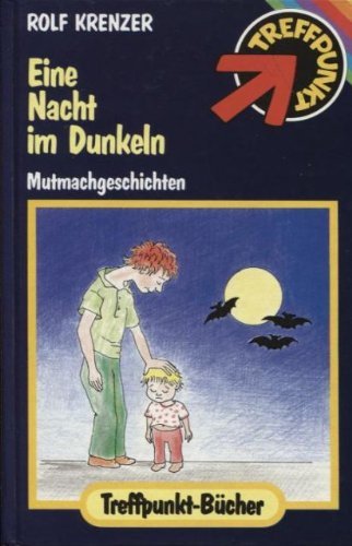 Eine Nacht im Dunkeln: Mutmachgeschichten (Treffpunkt-Bücher) Books