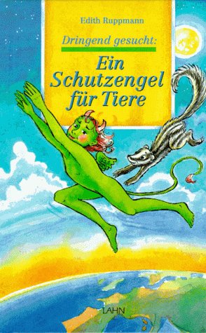 Dringend gesucht: Ein Schutzengel für Tiere. Eine Geschichte von Engeln, Tieren und Menschen Books