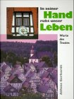 In seiner Hand ruht unser Leben: Worte des Trostes Film, Art & Culture