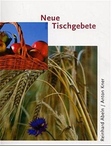 Neue Tischgebete: Bildtextheft (Bildtexthefte) Religion & Esotericism