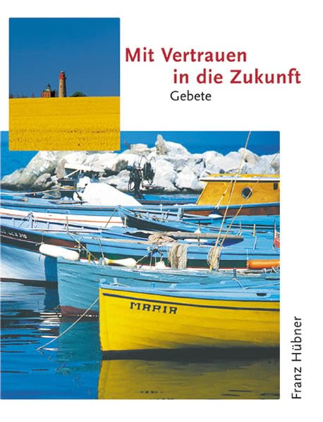 Mit Vertrauen in die Zukunft: Gebete Religion & Esotericism