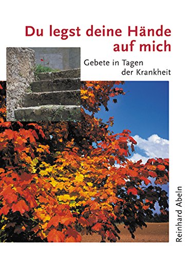 Du legst deine Hände auf mich: Gebete in Tagen der Krankheit Religion & Esotericism