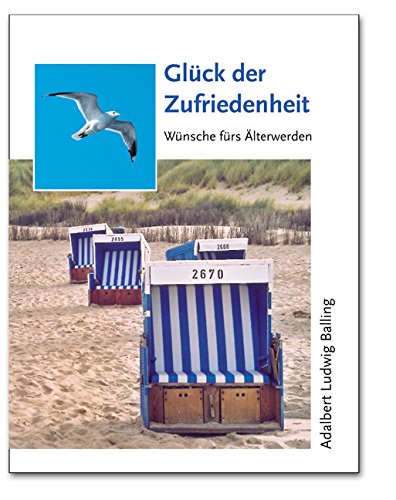 Glück der Zufriedenheit: Wünsche fürs Älterwerden (Bildtexthefte) Books
