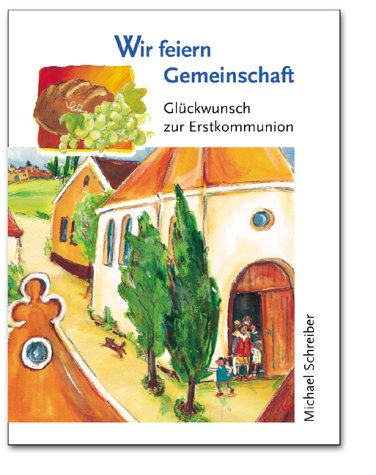 Wir feiern Gemeinschaft: Glückwunsch zur Erstkommunion Religion & Esotericism