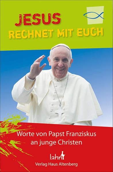 Jesus rechnet mit euch: Worte von Papst Franziskus an junge Christen Religion & Esotericism